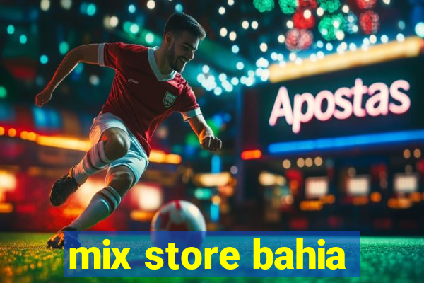 mix store bahia